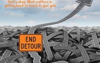 End detour today is a great day to get back on track.